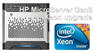 Intel Xeon upgrade  HP ProLiant MicroServer Gen8 [upl. by Reichert]