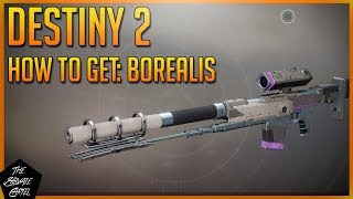 DESTINY 2 HOW TO GET BOREALIS [upl. by Rourke]