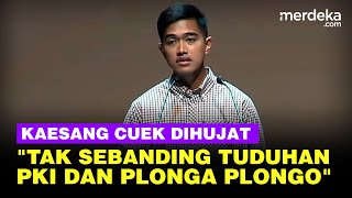 Kaesang Cuek Dihujat Dosis Masih Rendah Tak Sebanding Dituduh PKI amp PlongaPlongo [upl. by Luna]