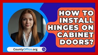 How To Install Hinges On Cabinet Doors  CountyOfficeorg [upl. by Assirok351]