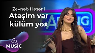 Zeynəb Həsəni  Atəşim var külüm yox [upl. by Roderica]