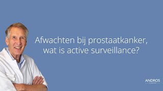 Afwachten bij prostaatkanker wat is active surveillance Arts legt uit [upl. by Ches]