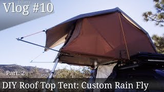 Vlog 11 DIY Roof Top Tent Custom Rain Fly [upl. by Jeno]