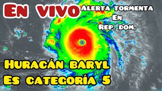 Huracán Beryl alcanza a categoría 5 Alerta de tormenta para República Dominica [upl. by Nagear192]