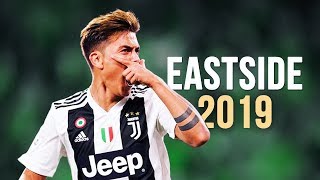 Paulo Dybala  Eastside  Skills amp Goals  20182019 HD [upl. by Meihar]