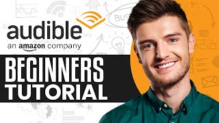 How To Use Audible For Beginners  Audible Tutorial 2024 [upl. by Yrdnal]