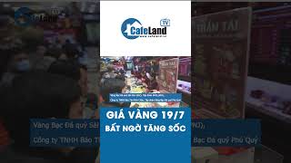 Giá vàng 197 Bất ngờ TĂNG SỐC  CafeLand [upl. by Archibaldo66]