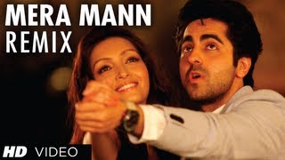 Mera Mann Full Song Remix Nautanki Saala  Ayushmann Khurrana Kunaal Roy Kapur [upl. by Einneg]