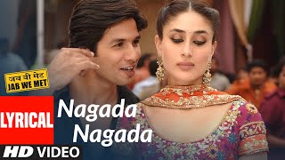 Lyrical Nagada Nagada  Jab We Met  Kareena Kapoor Shahid Kapoor  Sonu Nigam Javed Ali [upl. by Aserej729]