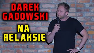 Darek Gadowski w przyjemnym programie quotNa Relaksiequot  StandUp 2018 [upl. by Adhamh]