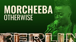 Morcheeba  Otherwise BERLIN LIVE [upl. by Natsirhc]