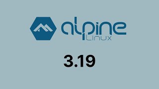 Alpine Linux 319 [upl. by Nesnaj]