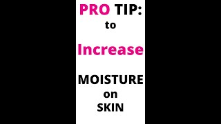 PRO TIP to Increase MOISTURE on Skin [upl. by Fabrianna]