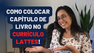 CAPÍTULO DE LIVRO NO CURRÍCULO LATTES [upl. by Ariajaj]