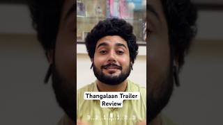 MUST WATCH Thangalaan Trailer REVIEW [upl. by Tsirc]