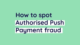 How to spot Authorised Push Payment fraud [upl. by Joell]