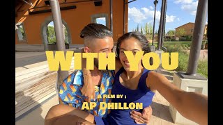 With You  AP Dhillon Official Music Video [upl. by Kwabena302]