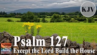 Psalm 127 Song KJV quotExcept the LORD Build the Housequot Samuel Mui [upl. by Nillek]