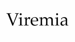 How to Pronounce Viremia [upl. by Thelma]