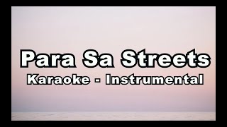 Hev Abi  Para Sa Streets Karaoke Version [upl. by Kalb555]