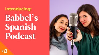 Introducing Babbels New Podcast for Spanish Learners [upl. by Einama503]