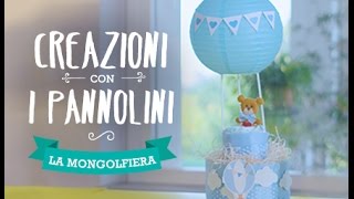 Mongolfiera  Torta di Pannolini  Pampers [upl. by Det]