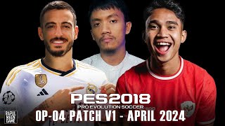 PES 2018 OFFICIAL UPDATE APRIL 2024  OP04 PATCH V1  PES 2018 PC GAMEPLAY [upl. by Stephan819]