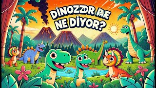 quotDinozorlar Ne Diyor  Eğlenceli Dinozor Çocuk Şarkısıquot [upl. by Lauralee]