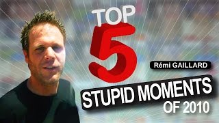 THE 5 MOST STUPID MOMENTS OF 2010 REMI GAILLARD [upl. by Clementis]