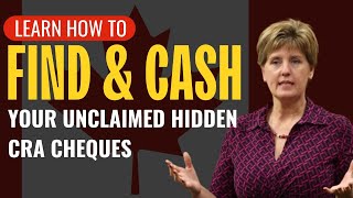 LEARN HOW TO FIND AND CASH YOUR UNCLAIMED HIDDEN CRA CHEQUES [upl. by Notsehc]