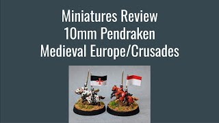 Miniatures Review  10mm Pendraken Medieval EuropeCrusades [upl. by Conrad453]