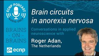 From neuropeptides to brain circuits in anorexia nervosa  Brains On Brains [upl. by Kella]