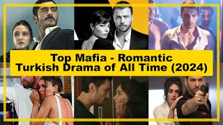 TOP【Mafia ─ Romantic】TURKISH Drama of All Time《2024》┃ Best Love Stories with a Twist [upl. by Ynomrah]