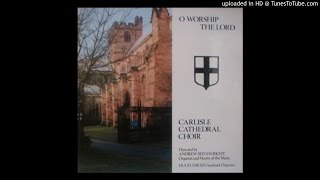 Carlisle Cathedral Choir  Magnificat  Walford Davies in G [upl. by Ayim40]