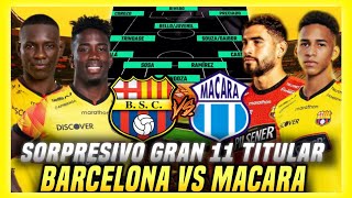 GANAR LA ETAPA SORPRESIVA ALINEACION TITULAR BARCELONA SC vs MACARÁ  LIGA PRO 2024 por HOLAN [upl. by Lumbard]