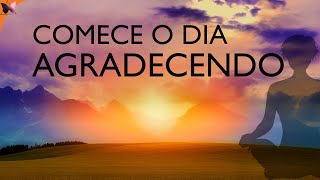 5 MINUTOS MEDITAÇÃO GUIADA DA MANHÃ PARA COMEÇAR O DIA COM GRATIDÃO [upl. by Eirrak]