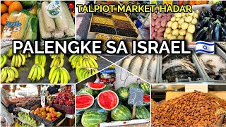 BUHAY ISRAEL TARA MAMALENGKE TAYO SA TALPIOT MARKET SA HADAR HAIFA ISRAEL  Ms Emily [upl. by Luckin920]