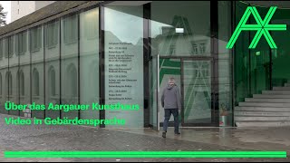 Über das Aargauer Kunsthaus Video in Gebärdensprache [upl. by Marolda]