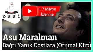 Asu Maralman  Bağrı Yanık Dostlara Sigaramın Dumanı da Dumanı Orijinal Klip [upl. by Treboh]