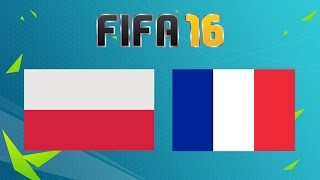 Francja  Polska  FIFA 16  MÓWISZ CO GRAM 15 [upl. by Turro]