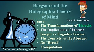 Bergsons Holographic Theory  6  Thought vs Computation [upl. by Borchert460]