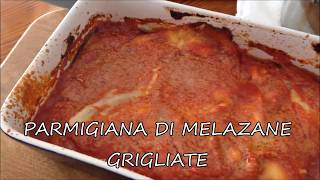 Parmigiana di melanzane grigliate gustosa e leggera [upl. by Kcirdnek]