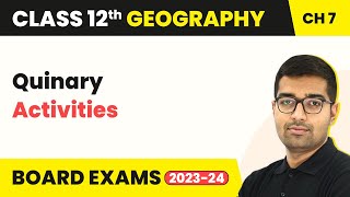 Quinary Activities  Tertiary and Quaternary Activities Class 12 Geography Chapter 6  CBSE 202425 [upl. by Nosinned]