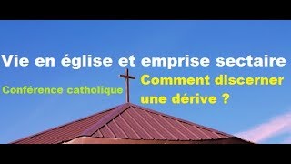 Vie en église et emprise sectaire  comment discerner [upl. by Marcoux486]