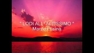 Lodi allaltissimo  Marco Frisina [upl. by Ruamaj]