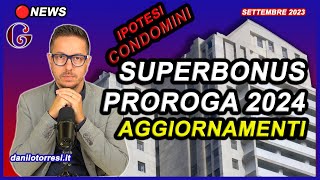 Aggiornamenti PROROGA SUPERBONUS 110 CONDOMINI 2024  ultime notizie [upl. by Namwen289]