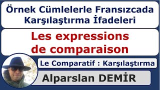 Les expressions de comparaison  Örnek Cümlelerle Fransızca Karşılaştırma İfadeleri La Comparaison [upl. by Muire]