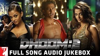 Dhoom2 Audio Jukebox  Hrithik  Abhishek  Aishwarya  Uday  Bipasha  Pritam  Sameer [upl. by Quar]