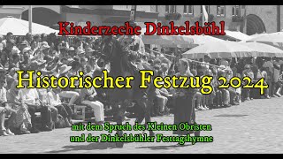 Kinderzeche Dinkelsbühl 2024 Historischer Festzug m Spruch des Kleinen Obristen u „Schallet heute“ [upl. by Anavoj299]