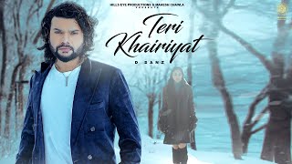 Teri Khairiyat  D Sanz  Official Video  New Latest Punjabi Song 2024  Hills Eye Production [upl. by Aicirpac583]